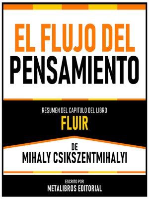 cover image of El Flujo Del Pensamiento--Resumen Del Capitulo Del Libro Fluir De Mihaly Csikszentmihalyi
